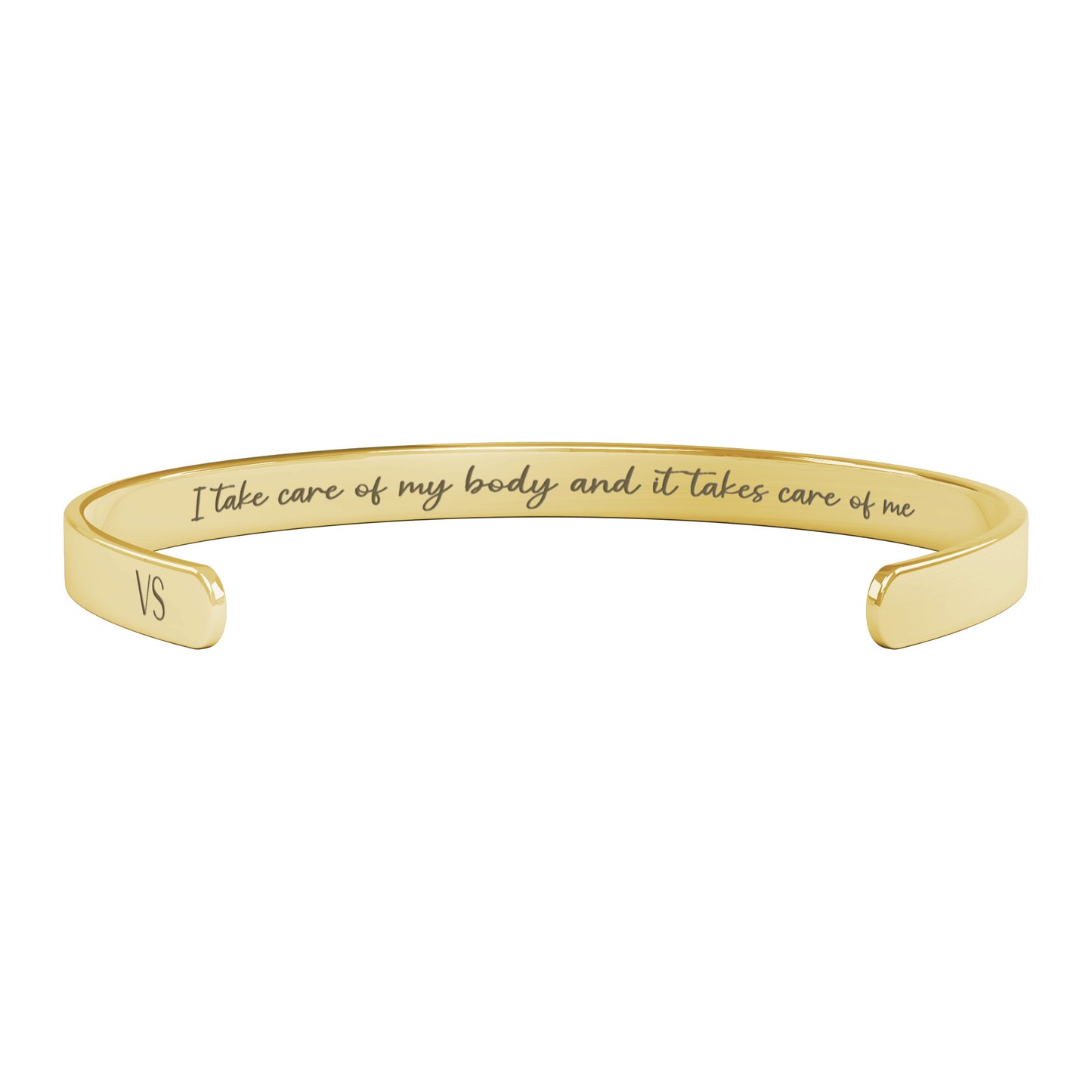 I Take Care of My Body and It Takes Care of Me Cuff Bracelet